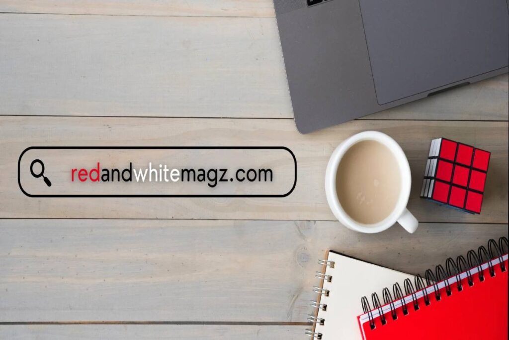 Start Redandwhitemagz .com: A Complete Guide to Platform Features, Usage, and Safety